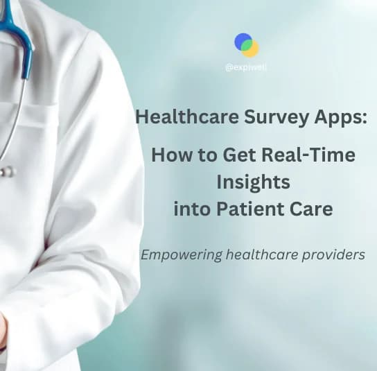 Doctor in a white coat with a stethoscope beside the title Healthcare Survey Apps: How to Get Real-Time Insights into Patient Care